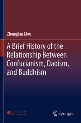 Abbildung von Mou | A Brief History of the Relationship Between Confucianism, Daoism, and Buddhism | 1. Auflage | 2024 | beck-shop.de