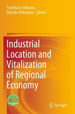 Abbildung von Nakamura / Ishikawa | Industrial Location and Vitalization of Regional Economy | 1. Auflage | 2024 | beck-shop.de
