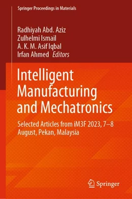 Abbildung von Abd. Aziz / Ahmed | Intelligent Manufacturing and Mechatronics | 1. Auflage | 2024 | beck-shop.de