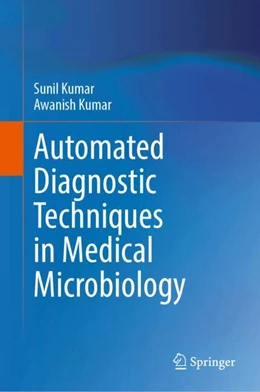 Abbildung von Kumar | Automated Diagnostic Techniques in Medical Microbiology | 2024. Auflage | 2024 | beck-shop.de
