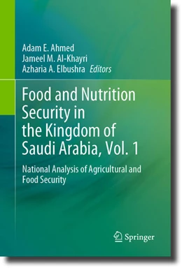 Abbildung von Ahmed / Al-Khayri | Food and Nutrition Security in the Kingdom of Saudi Arabia, Vol. 1 | 1. Auflage | 2024 | beck-shop.de