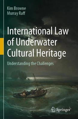 Abbildung von Browne / Raff | International Law of Underwater Cultural Heritage | 1. Auflage | 2024 | beck-shop.de