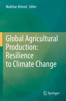 Abbildung von Ahmed | Global Agricultural Production: Resilience to Climate Change | 1. Auflage | 2024 | beck-shop.de