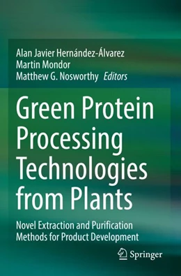 Abbildung von Hernández-Álvarez / Mondor | Green Protein Processing Technologies from Plants | 1. Auflage | 2024 | beck-shop.de