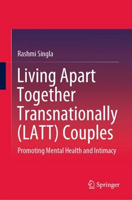 Abbildung von Singla | Living Apart Together Transnationally (LATT) Couples | 1. Auflage | 2024 | beck-shop.de