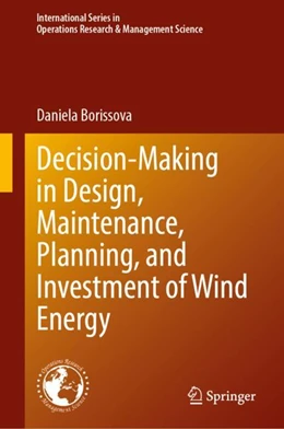 Abbildung von Borissova | Decision-Making in Design, Maintenance, Planning, and Investment of Wind Energy | 1. Auflage | 2024 | 355 | beck-shop.de