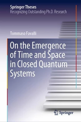 Abbildung von Favalli | On the Emergence of Time and Space in Closed Quantum Systems | 1. Auflage | 2024 | beck-shop.de