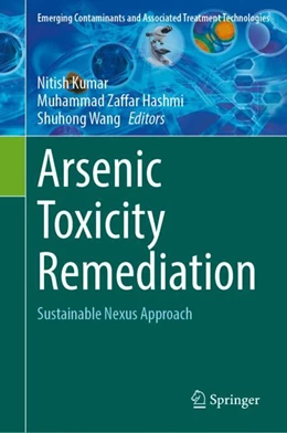 Abbildung von Kumar / Hashmi | Arsenic Toxicity Remediation | 1. Auflage | 2024 | beck-shop.de