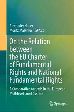 Abbildung von Heger / Malkmus | On the Relation between the EU Charter of Fundamental Rights and National Fundamental Rights | 1. Auflage | 2024 | beck-shop.de