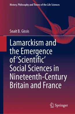 Abbildung von Gissis | Lamarckism and the Emergence of 'Scientific' Social Sciences in Nineteenth-Century Britain and France | 1. Auflage | 2024 | 36 | beck-shop.de