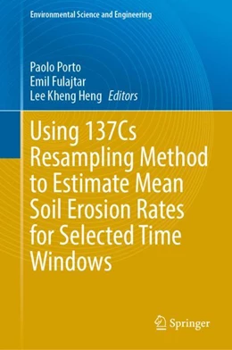 Abbildung von Porto / Fulajtar | Using ¹³7Cs Resampling Method to Estimate Mean Soil Erosion Rates for Selected Time Windows | 1. Auflage | 2024 | beck-shop.de