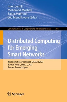 Abbildung von Jemili / Mosbah | Distributed Computing for Emerging Smart Networks | 1. Auflage | 2024 | 2041 | beck-shop.de