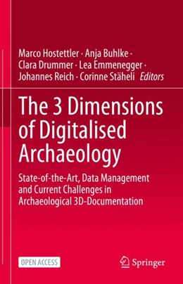 Abbildung von Hostettler / Buhlke | The 3 Dimensions of Digitalised Archaeology | 1. Auflage | 2024 | beck-shop.de