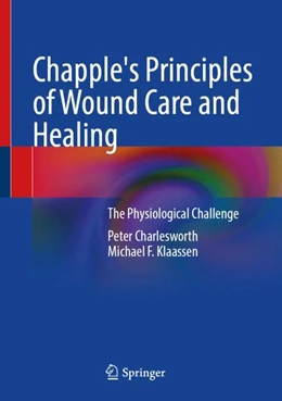 Abbildung von Charlesworth / Klaassen | Chapple's Principles of Wound Care and Healing | 1. Auflage | 2024 | beck-shop.de