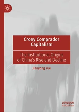 Abbildung von Yue | Crony Comprador Capitalism | 1. Auflage | 2024 | beck-shop.de