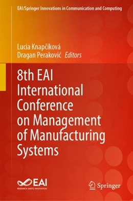 Abbildung von Knapcíková / Perakovic | 8th EAI International Conference on Management of Manufacturing Systems | 1. Auflage | 2024 | beck-shop.de