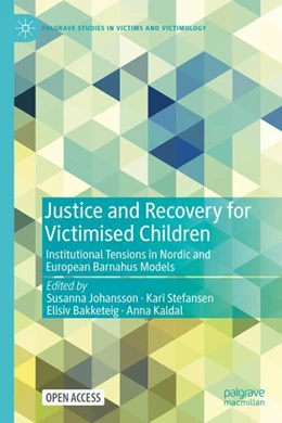 Abbildung von Johansson / Stefansen | Justice and Recovery for Victimised Children | 1. Auflage | 2024 | beck-shop.de