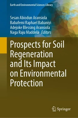 Abbildung von Aransiola / Babaniyi | Prospects for Soil Regeneration and Its Impact on Environmental Protection | 1. Auflage | 2024 | beck-shop.de