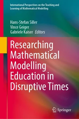 Abbildung von Geiger / Kaiser | Researching Mathematical Modelling Education in Disruptive Times | 1. Auflage | 2024 | beck-shop.de