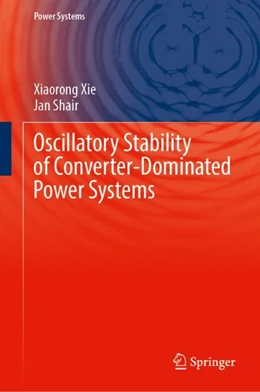 Abbildung von Xie / Shair | Oscillatory Stability of Converter-Dominated Power Systems | 1. Auflage | 2024 | beck-shop.de
