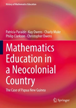 Abbildung von Paraide / Owens | Mathematics Education in a Neocolonial Country: The Case of Papua New Guinea | 1. Auflage | 2024 | beck-shop.de