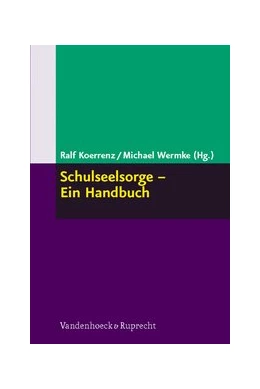 Abbildung von Koerrenz / Wermke | Schulseelsorge – Ein Handbuch | 1. Auflage | 2008 | beck-shop.de