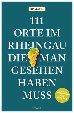 Abbildung von Mayer | 111 Orte im Rheingau, die man gesehen haben muss | 1. Auflage | 2024 | beck-shop.de
