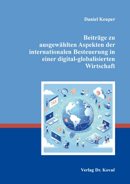 Abbildung von Keuper | Beiträge zu ausgewählten Aspekten der internationalen Besteuerung in einer digital-globalisierten Wirtschaft | 1. Auflage | 2024 | 139 | beck-shop.de
