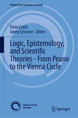 Abbildung von Cantù / Schiemer | Logic, Epistemology, and Scientific Theories - From Peano to the Vienna Circle | 1. Auflage | 2024 | beck-shop.de