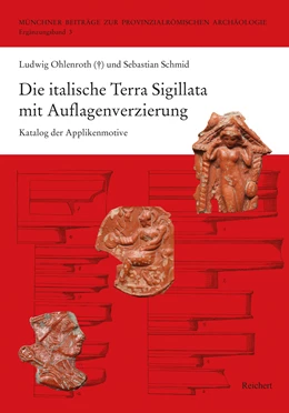 Abbildung von Mackensen / Ohlenroth (†) | Die italische Terra Sigillata mit Auflagenverzierung | 1. Auflage | 2024 | 3 | beck-shop.de