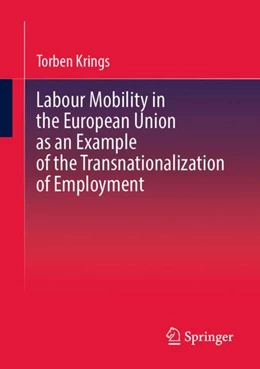 Abbildung von Krings | Labour Mobility in the European Union as an Example of the Transnationalization of Employment | 1. Auflage | 2024 | beck-shop.de