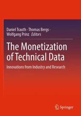 Abbildung von Trauth / Bergs | The Monetization of Technical Data | 1. Auflage | 2024 | beck-shop.de