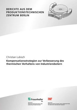 Abbildung von Uhlmann / Lubisch | Kompensationsstrategien zur Verbesserung des thermischen Verhaltens von Industrierobotern | 1. Auflage | 2023 | beck-shop.de