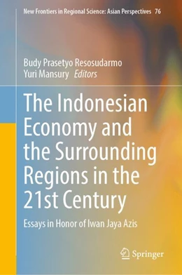 Abbildung von Resosudarmo / Mansury | The Indonesian Economy and the Surrounding Regions in the 21st Century | 1. Auflage | 2024 | 76 | beck-shop.de