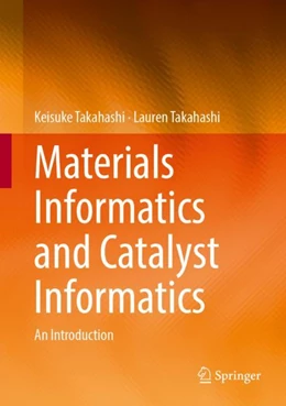 Abbildung von Takahashi | Materials Informatics and Catalysts Informatics | 1. Auflage | 2024 | beck-shop.de