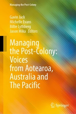 Abbildung von Jack / Evans | Managing the Post-Colony: Voices from Aotearoa, Australia and The Pacific | 1. Auflage | 2024 | beck-shop.de