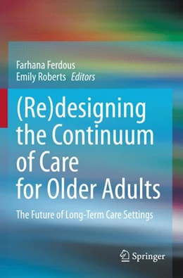 Abbildung von Ferdous / Roberts | (Re)designing the Continuum of Care for Older Adults | 1. Auflage | 2024 | beck-shop.de