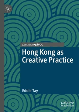 Abbildung von Tay | Hong Kong as Creative Practice | 1. Auflage | 2024 | beck-shop.de