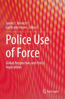 Abbildung von Albrecht / den Heyer | Police Use of Force | 1. Auflage | 2024 | beck-shop.de