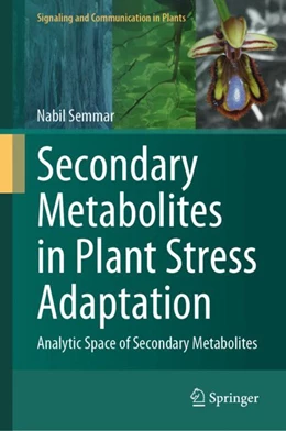 Abbildung von Semmar | Secondary Metabolites in Plant Stress Adaptation | 1. Auflage | 2024 | beck-shop.de