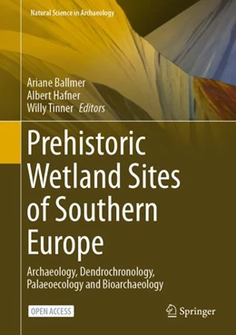 Abbildung von Ballmer / Hafner | Prehistoric Wetland Sites of Southern Europe | 1. Auflage | 2024 | beck-shop.de