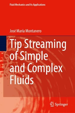 Abbildung von Montanero | Tip Streaming of Simple and Complex Fluids | 1. Auflage | 2024 | 137 | beck-shop.de