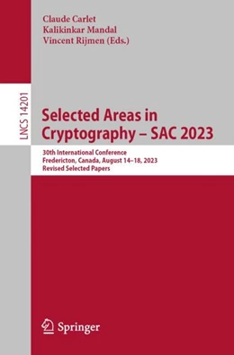 Abbildung von Carlet / Mandal | Selected Areas in Cryptography – SAC 2023 | 1. Auflage | 2024 | 14201 | beck-shop.de