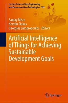 Abbildung von Misra / Siakas | Artificial Intelligence of Things for Achieving Sustainable Development Goals | 1. Auflage | 2024 | 192 | beck-shop.de