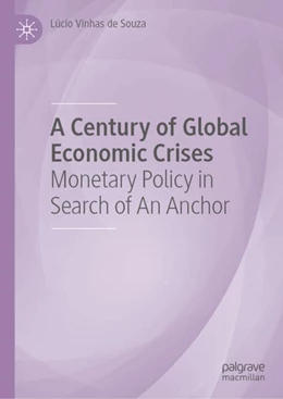 Abbildung von A Century of Global Economic Crises | 1. Auflage | 2024 | beck-shop.de