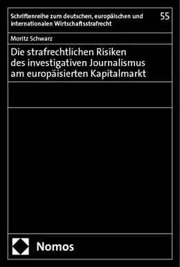 Abbildung von Schwarz | Die strafrechtlichen Risiken des investigativen Journalismus am europäisierten Kapitalmarkt | 1. Auflage | 2024 | 55 | beck-shop.de