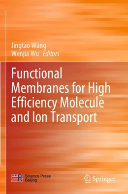 Abbildung von Wang / Wu | Functional Membranes for High Efficiency Molecule and Ion Transport | 1. Auflage | 2024 | beck-shop.de