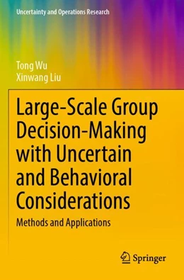 Abbildung von Wu / Liu | Large-Scale Group Decision-Making with Uncertain and Behavioral Considerations | 1. Auflage | 2024 | beck-shop.de