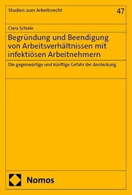 Abbildung von Schiele | Begründung und Beendigung von Arbeitsverhältnissen mit infektiösen Arbeitnehmern | 1. Auflage | 2024 | 47 | beck-shop.de