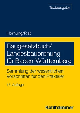 Abbildung von Hornung / Rist | Baugesetzbuch/Landesbauordnung für Baden-Württemberg | 16. Auflage | 2024 | beck-shop.de